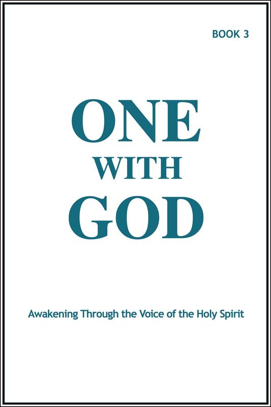 One With God: Awakening Through the Voice of the Holy Spirit - Book 3