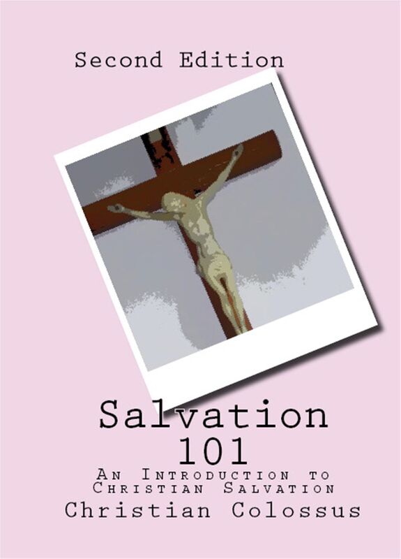 Salvation 101: An Introduction to Christian Salvation, Second Edition