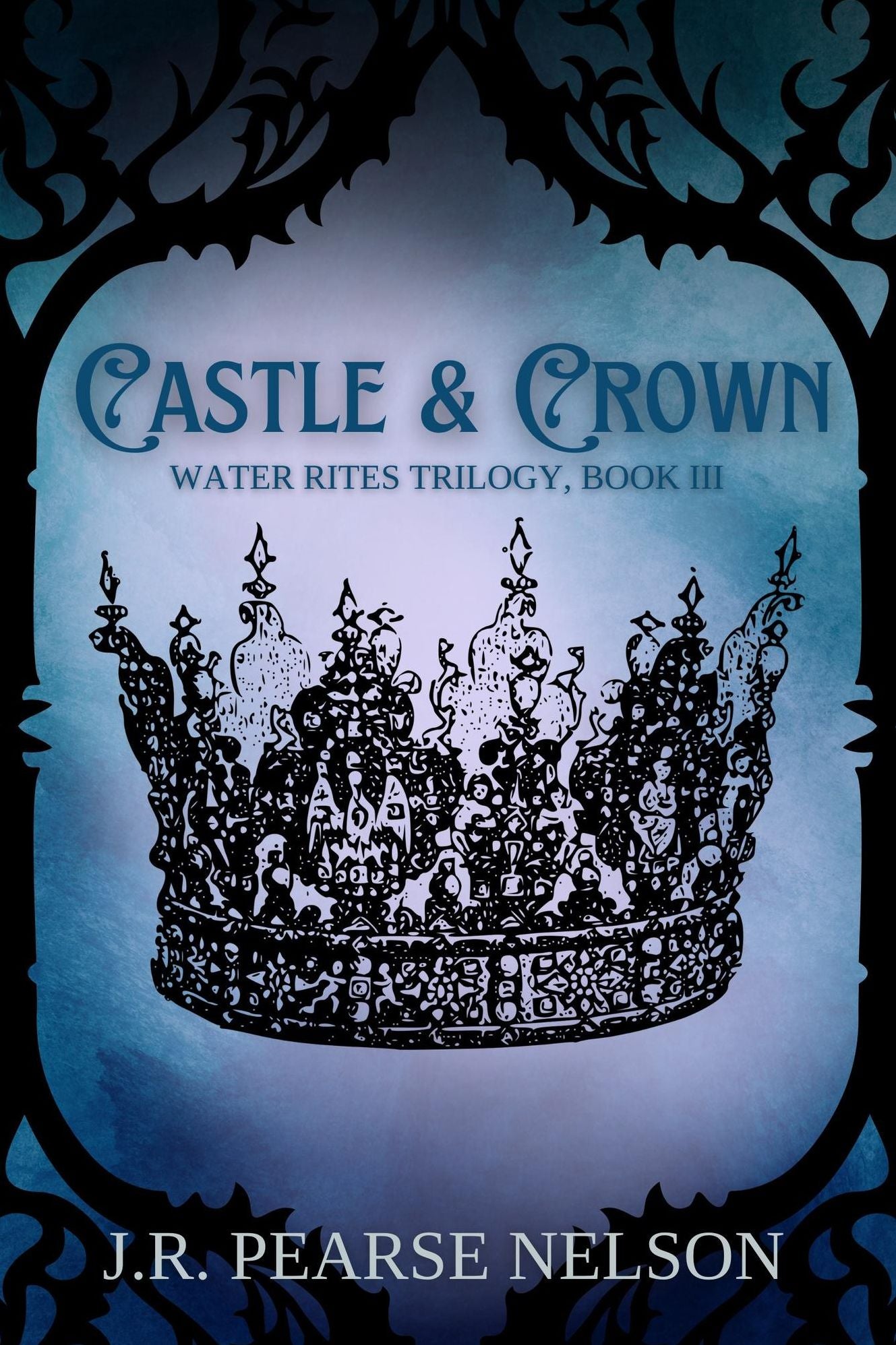 Castle and Crown (Water Rites, #3)
