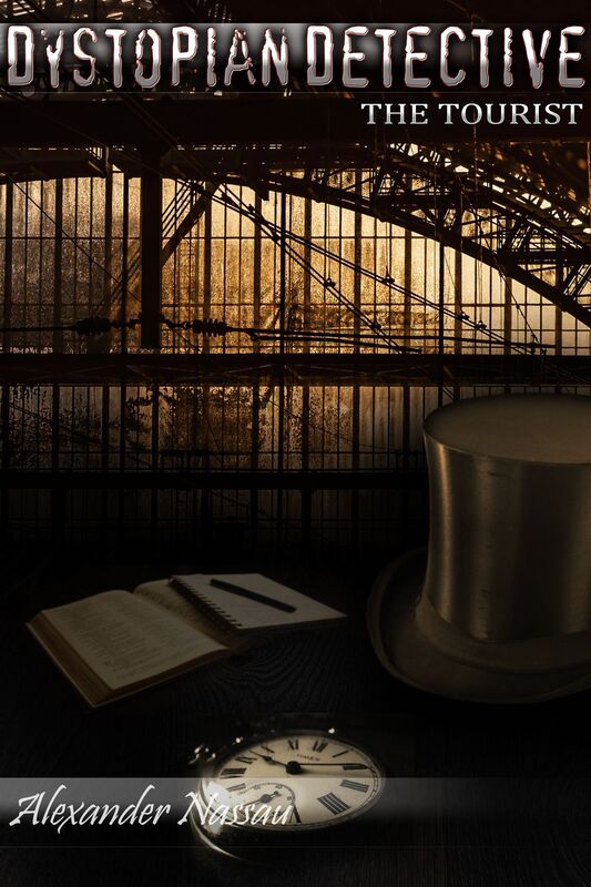 Dystopian Detective - The Tourist (Book 2)
