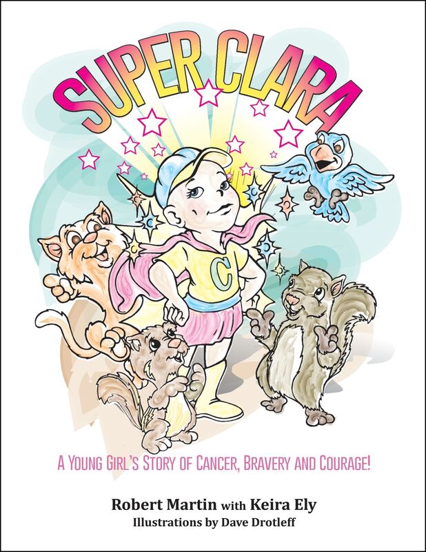 SuperClara: A Young Girl's Story of Cancer, Bravery and Courage