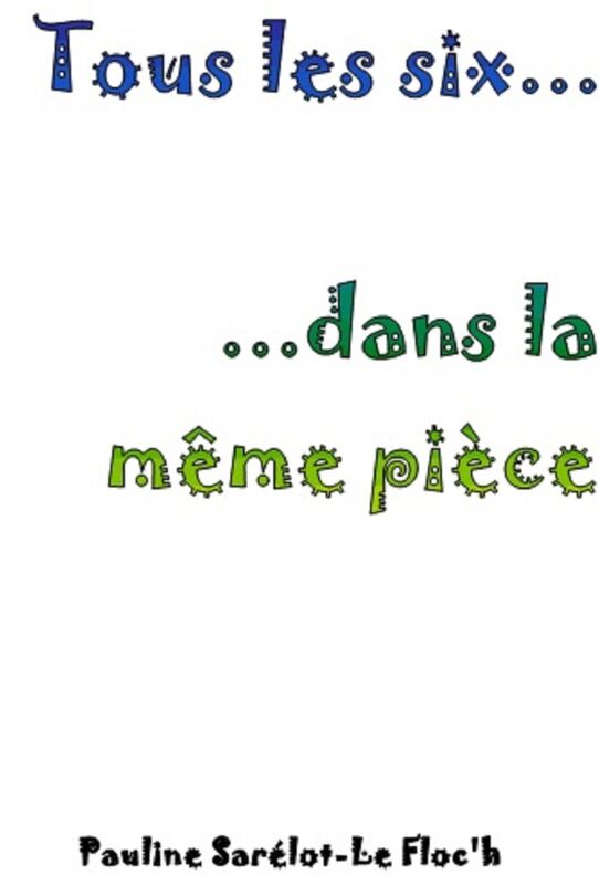 Tous les six... dans la même pièce