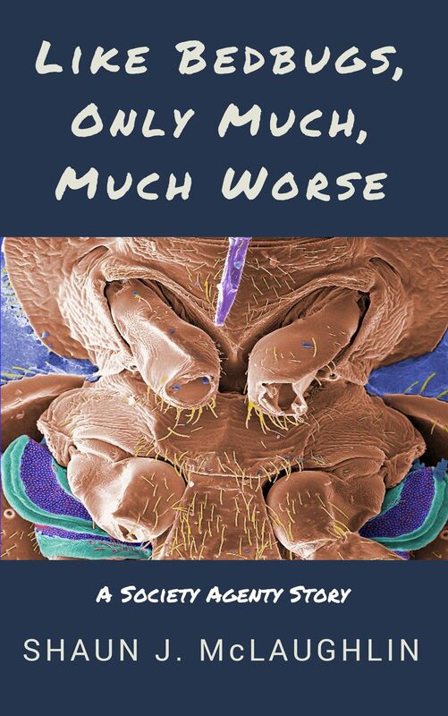 Like Bedbugs, Only Much, Much Worse