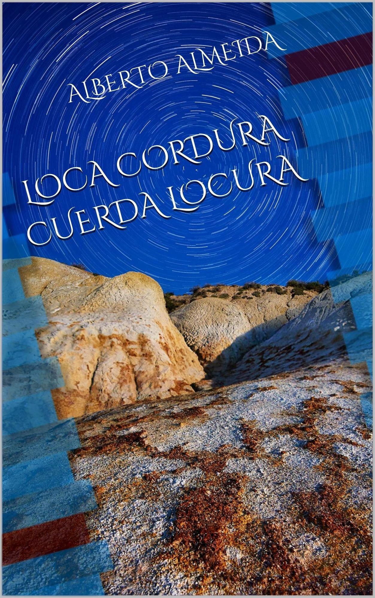Loca cordura cuerda locura