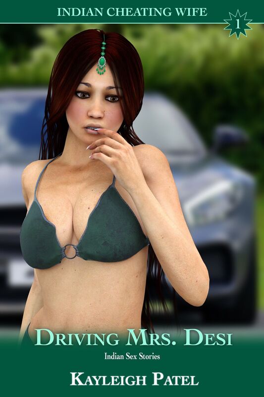 Driving Mrs. Desi: Indian Sex Stories