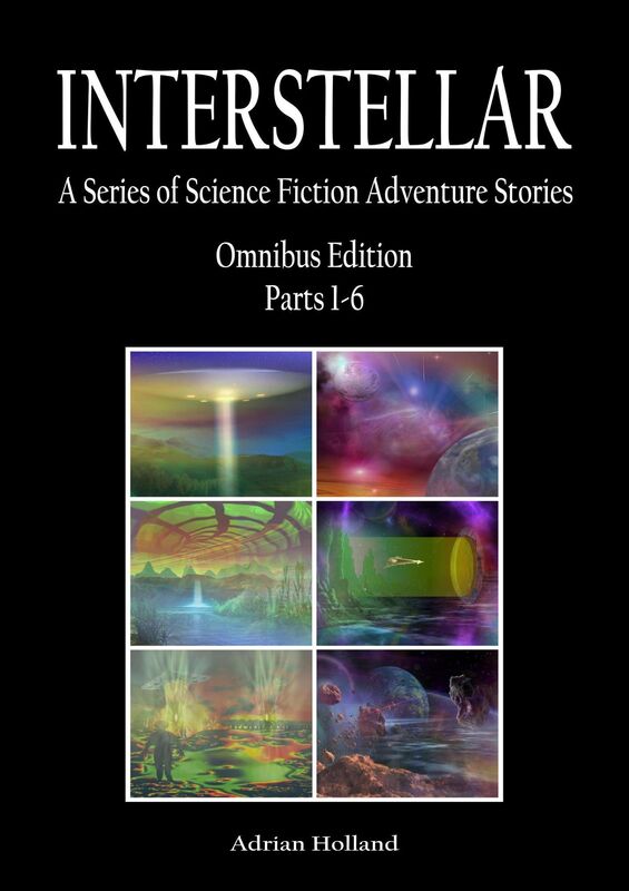 INTERSTELLAR A Series of Science Fiction Adventure Stories Omnibus Parts 1: 6