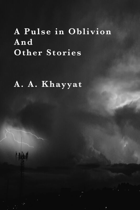 A Pulse In Oblivion, and Other Stories