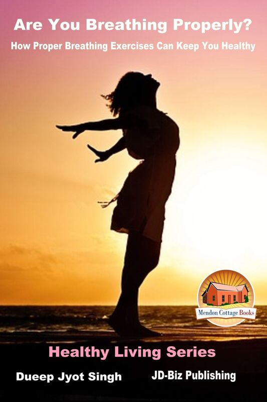 Are You Breathing Properly?: How Proper Breathing Exercises Can Keep You Healthy