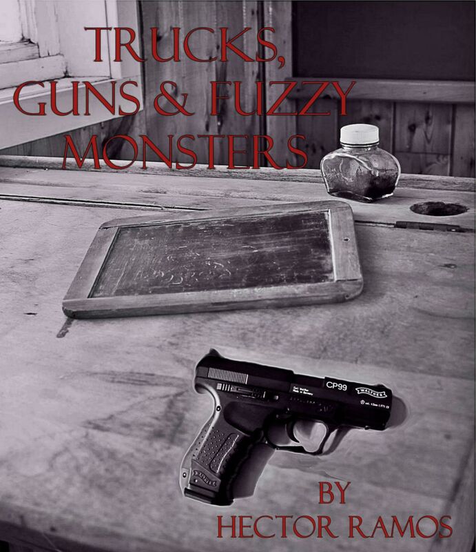 Trucks, Guns, and Fuzzy Monsters