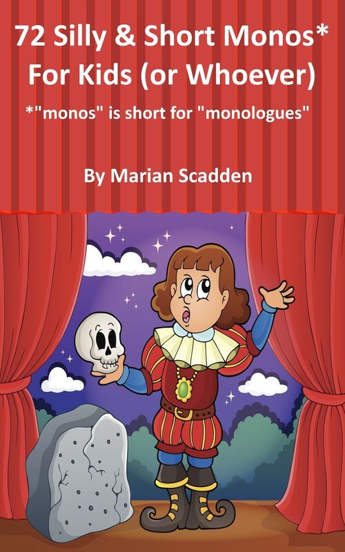 72 Silly & Short Monos* for Kids (Or Whoever)
