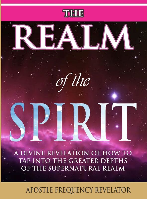 The Realm Of The Spirit: A Divine Revelation Of The Supernatural Realm