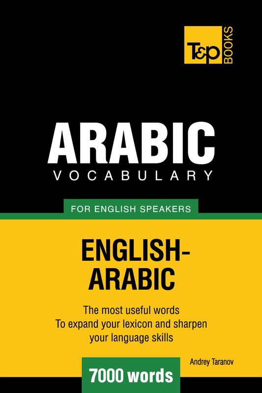 Arabic vocabulary for English speakers: 7000 words