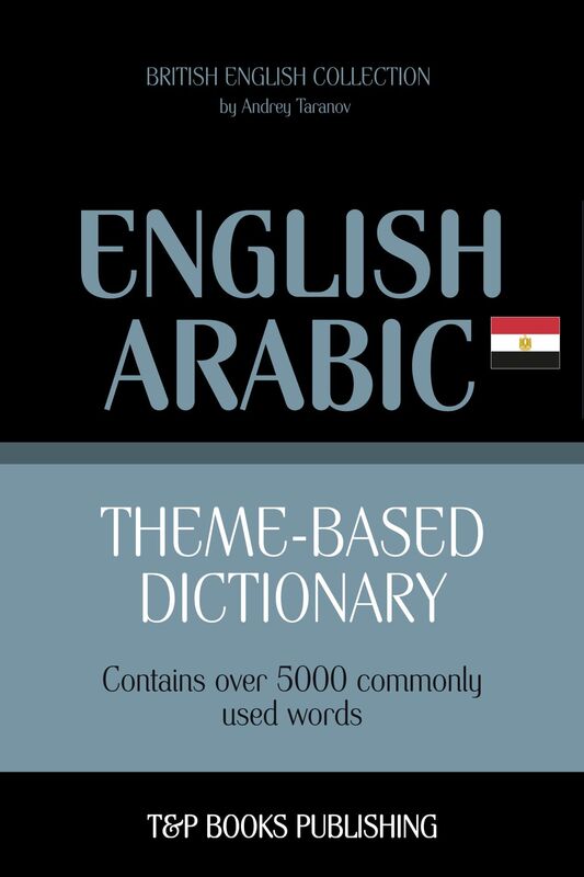 Theme-based dictionary British English-Egyptian Arabic: 5000 words