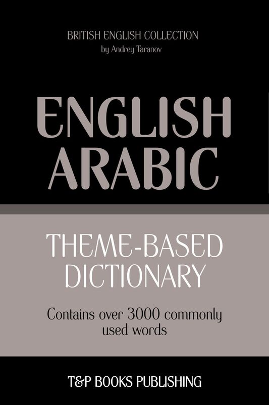 Theme-based dictionary British English-Arabic: 3000 words