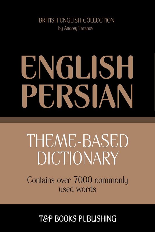 Theme-based dictionary British English-Persian: 7000 words