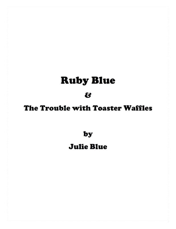 Ruby Blue and the Trouble with Toaster Waffles
