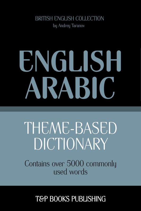 Theme-based dictionary British English-Arabic: 5000 words