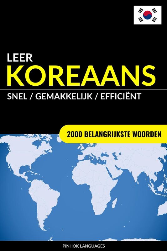 Leer Koreaans: Snel / Gemakkelijk / Efficiënt: 2000 Belangrijkste Woorden