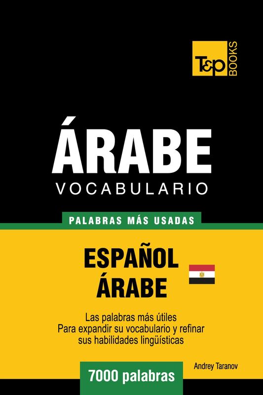 Vocabulario Español-Árabe Egipcio: 7000 palabras más usadas