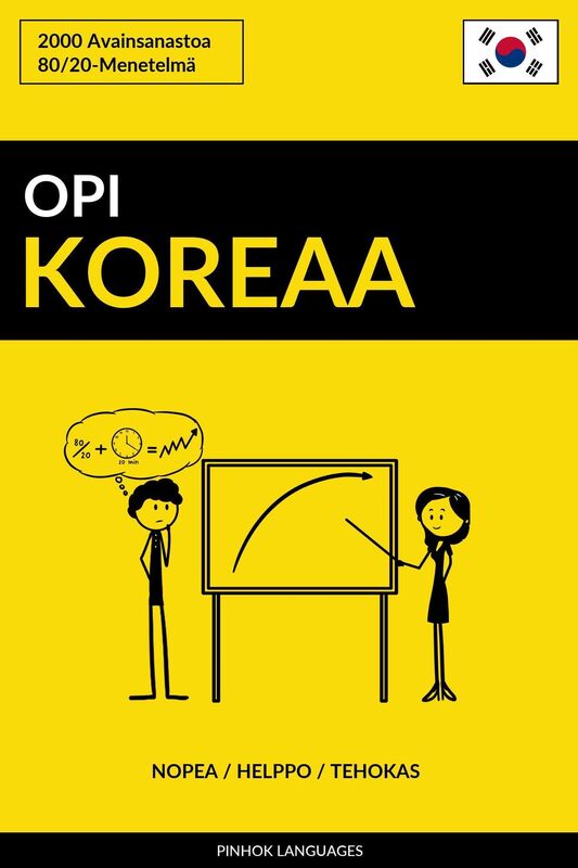 Opi Koreaa: Nopea / Helppo / Tehokas: 2000 Avainsanastoa