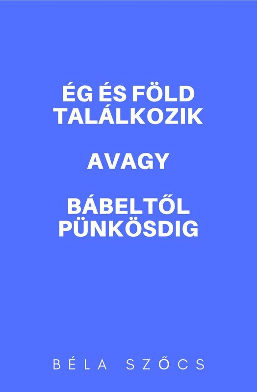 Eg es fold talalkozik avagy Babeltol Punkosdig