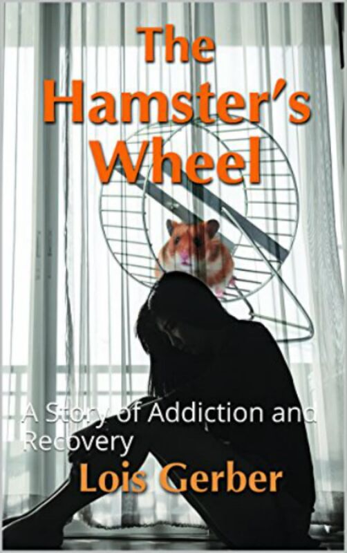 The Hamster's Wheel: A Story of Addiction and Recovery