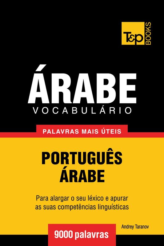 Vocabulário Português-Árabe: 9000 palavras mais úteis