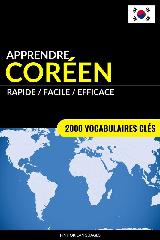 Apprendre le coréen: Rapide / Facile / Efficace: 2000 vocabulaires clés