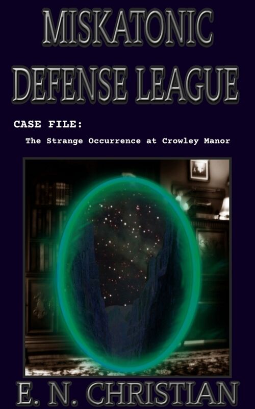 Miskatonic Defense League, Case File: The Strange Occurrence at Crowley Manor