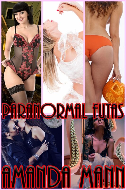 Paranormal Futas: 6 Decadent Tales!