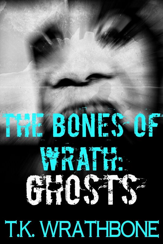 The Bones Of Wrath: Ghosts