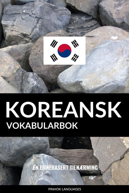 Koreansk Vokabularbok: En Emnebasert Tilnærming