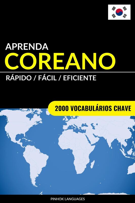 Aprenda Coreano: Rápido / Fácil / Eficiente: 2000 Vocabulários Chave