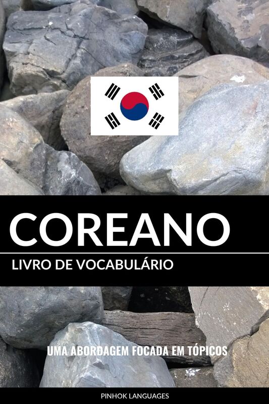Livro de Vocabulário Coreano: Uma Abordagem Focada Em Tópicos