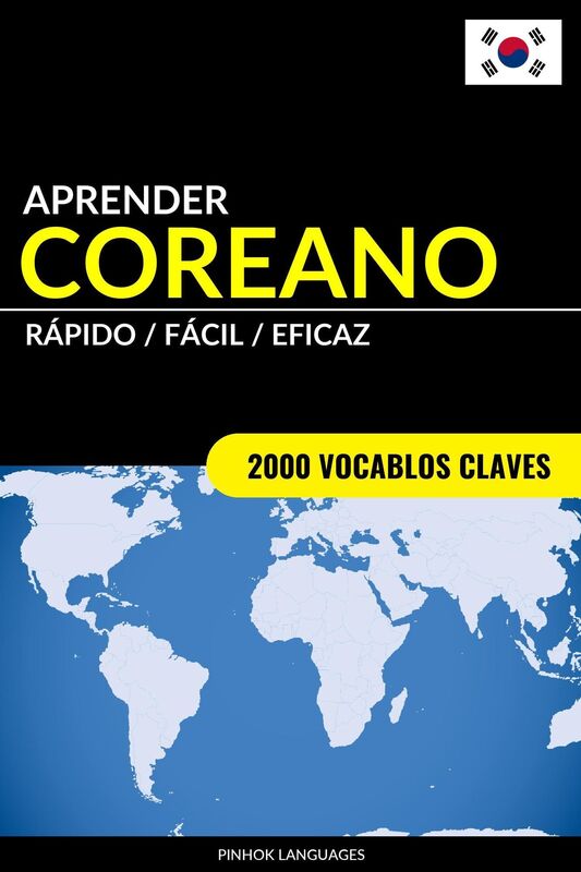 Aprender Coreano: Rápido / Fácil / Eficaz: 2000 Vocablos Claves
