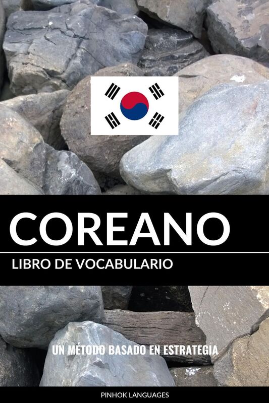 Libro de Vocabulario Coreano: Un Método Basado en Estrategia