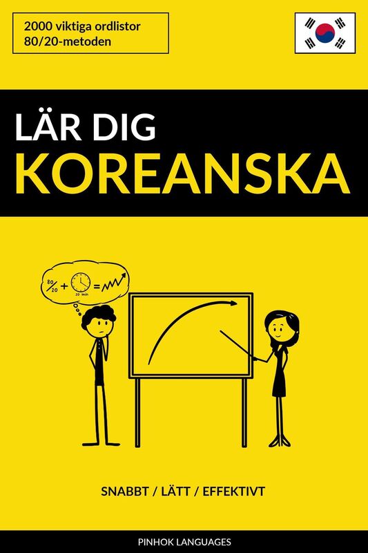Lär dig Koreanska: Snabbt / Lätt / Effektivt: 2000 viktiga ordlistor