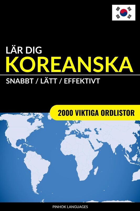 Lär dig Koreanska: Snabbt / Lätt / Effektivt: 2000 viktiga ordlistor