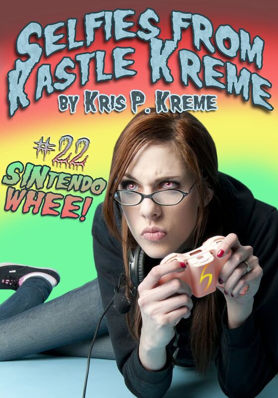 Selfies from Kastle Kreme #22: SINtendo Whee!