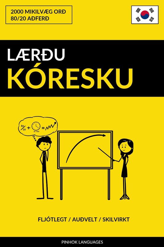Lærðu Kóresku: Fljótlegt / Auðvelt / Skilvirkt: 2000 Mikilvæg Orð