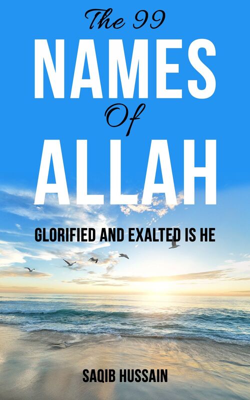 The 99 Names Of Allah (Glorified And Exalted Is He) In Verse