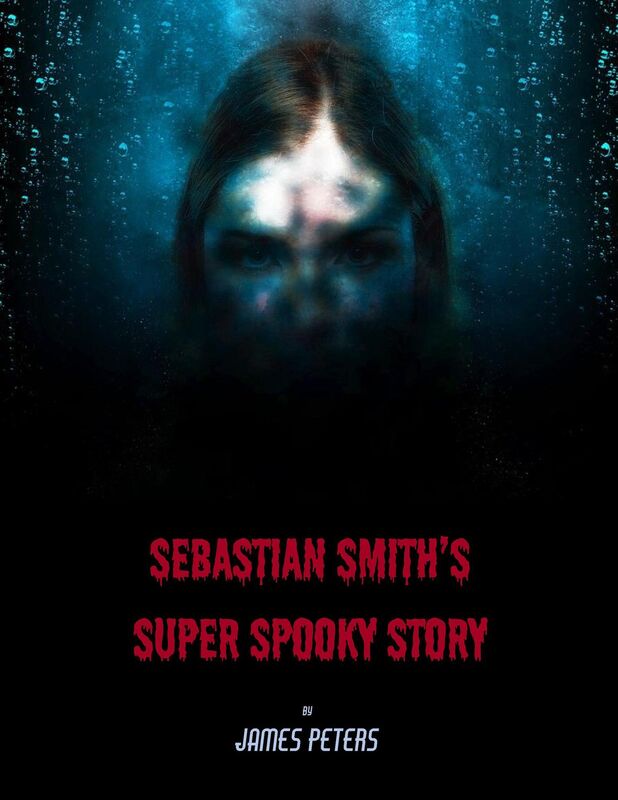 Sebastian Smith's Super Spooky Story