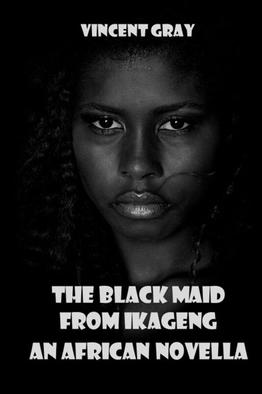 The Black Maid from Ikageng. An African Novella.