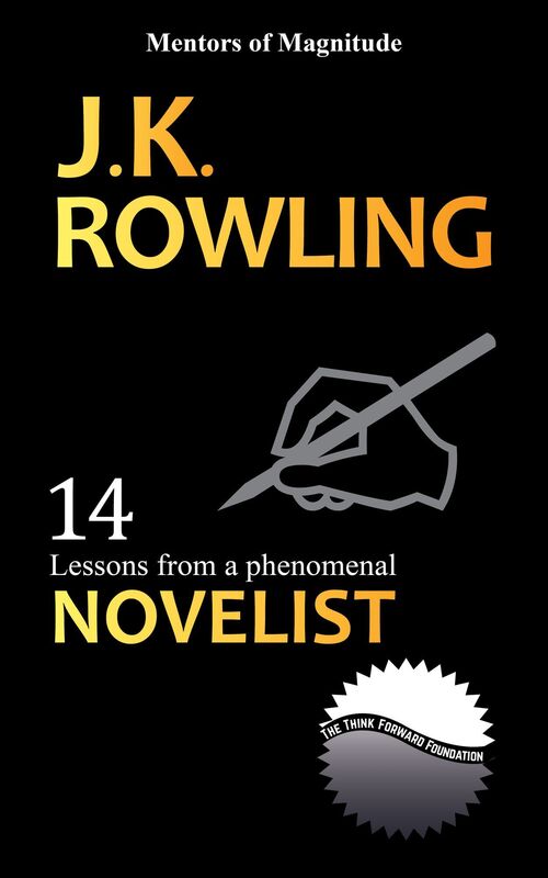 J.K Rowling: 14 Lessons from a Phenomenal Novelist