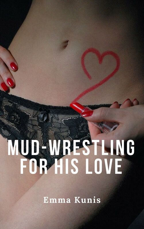 Mud-Wrestling for His Love