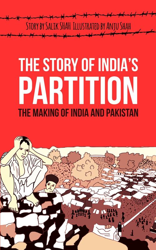 The Story of India's Partition: The Making of India and Pakistan (History Illustrated)