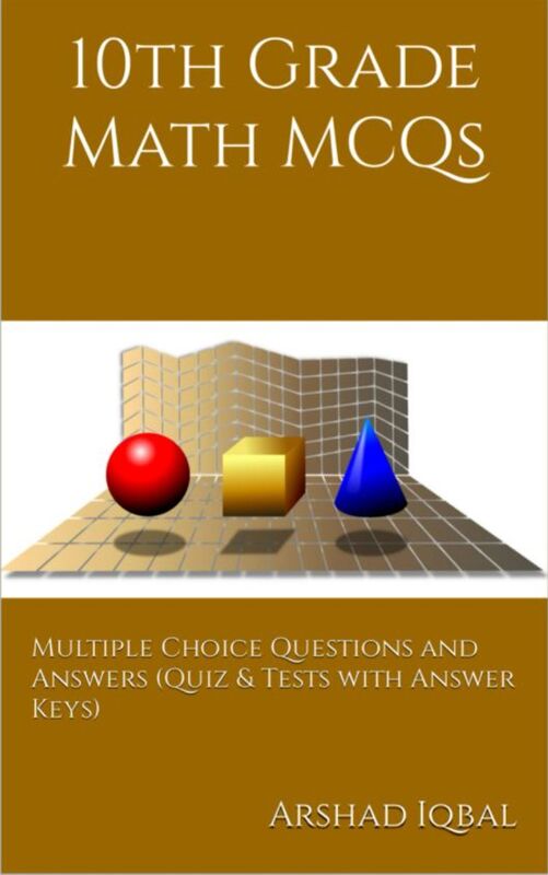 10th Grade Math MCQs: Multiple Choice Questions and Answers (Quiz & Tests with Answer Keys)