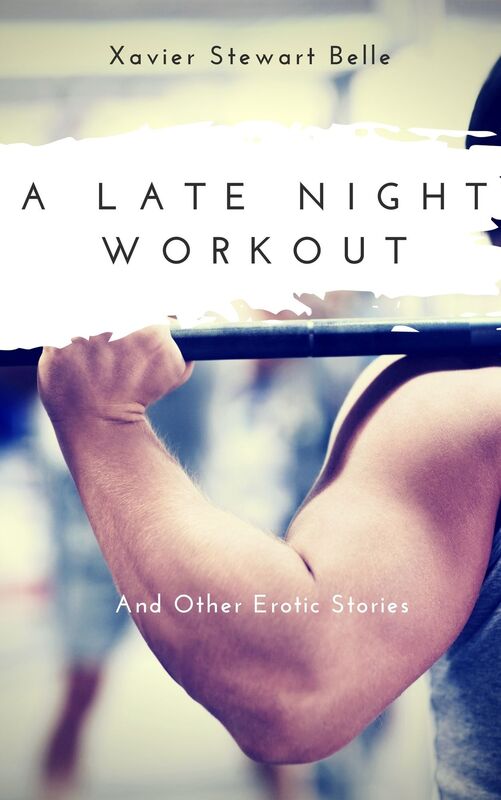 A Late Night Workout And Other Erotic Stories