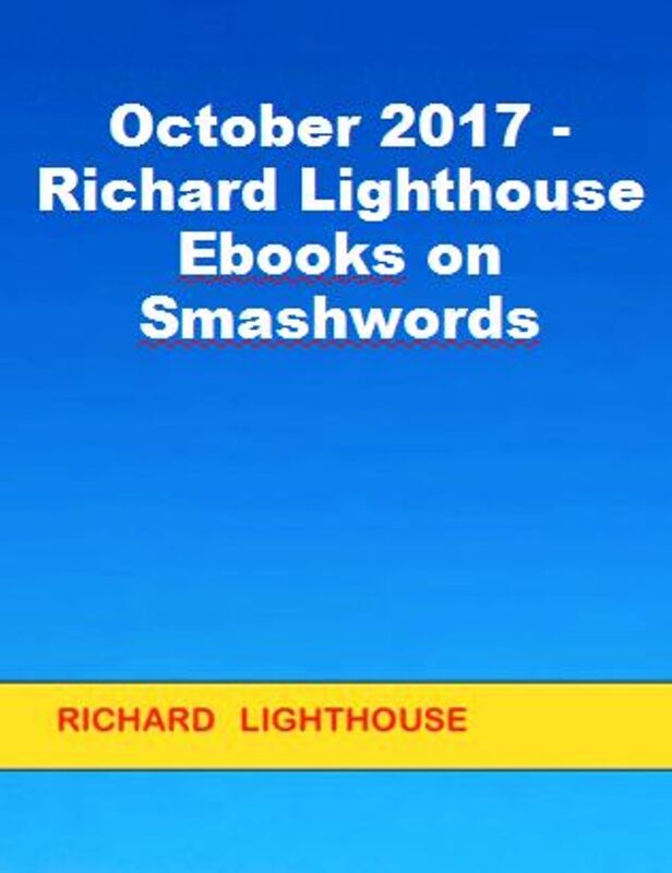 October 2017: Richard Lighthouse Ebooks on Smashwords