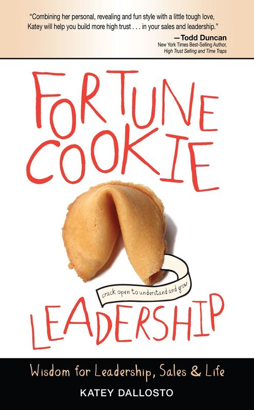 Fortune Cookie Leadership: Wisdom for Leadership, Sales & Life